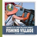 Cover: What's It Like to Live Here? Fishing Village - Cherry Lake Publishing
