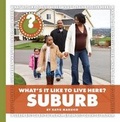 Cover: What's It Like to Live Here? Suburb - Cherry Lake Publishing