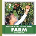 Cover: What's It Like to Live Here? Farm - Cherry Lake Publishing