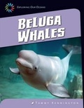 Cover: Beluga Whales - Cherry Lake Publishing