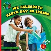 Enlarge image Cover: We Celebrate Earth Day in Spring - Cherry Lake Publishing