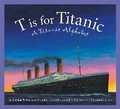 Cover: T Is for Titanic - Sleeping Bear Press