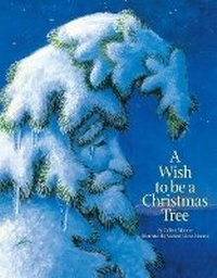 Enlarge image Cover: A Wish to Be a Christmas Tree - Sleeping Bear Press