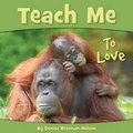 Cover: Teach Me to Love - Sleeping Bear Press
