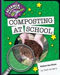 Enlarge image Cover: Composting at School - Cherry Lake Publishing
