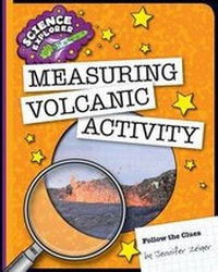 Enlarge image Cover: Measuring Volcanic Activity - Cherry Lake Publishing