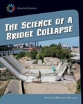 Cover: The Science of a Bridge Collapse - Cherry Lake Publishing