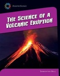 Cover: The Science of a Volcanic Eruption - Cherry Lake Publishing