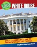 Cover: Choose a Career Adventure at the White House - Cherry Lake Publishing