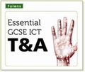 Cover: Essential ICT GCSE: Test and Assessment Tool for AQA: Medium Schools (400 to 999 Pupils on Roll) 2 Year Subscription - Folens Publishers UK