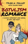 Cover: Botulism Romance: A Science Experiment Gone Wrong, or Very, Very Right - Jolley Chronicles