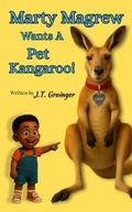 Cover: Marty Magrew Wants A Pet Kangaroo! - Cali-Fly Books, LLC