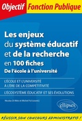 Cover: Les enjeux du syst&egrave;me &eacute;ducatif et de la recherche en 100 fiches - De l'&eacute;cole &agrave; l'universit&eacute; - Ellipses eBooks