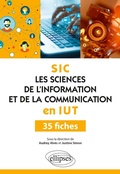 Cover: Les Sciences de l'information et de la communication (SIC) en IUT - 35 fiches - Ellipses eBooks