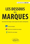 Cover: Les dessous des marques. Une lecture des marques comme signes des mythes contemporains - Ellipses eBooks