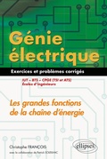 Cover: G&eacute;nie &eacute;lectrique - Exercices et probl&egrave;mes corrig&eacute;s - Les grandes fonctions de la cha&icirc;ne d'&eacute;nergie - IUT, BTS, CPGE (TSI et ATS), &eacute;coles d'ing&eacute;nieurs - Ellipses eBooks