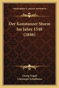 Cover: Der Konstanzer Sturm Im Jahre 1548 (1846) - Kessinger Publishing