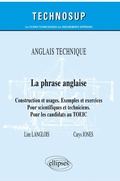 Cover: Anglais technique - La phrase anglaise - Construction et usages. Exemples et exercices - Pour scientifiques et techniciens. Pour les candidats au TOEIC - Ellipses eBooks