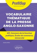 Cover: Vocabulaire th&eacute;matique de la presse anglo-saxonne - IEP, Concours de la fonction publique, &Eacute;coles de commerce, Universit&eacute; - Ellipses eBooks