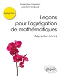 Cover: Le&ccedil;ons pour l'agr&eacute;gation de math&eacute;matiques - Pr&eacute;paration &agrave; l'oral - Ellipses eBooks