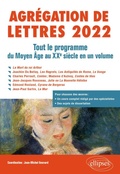 Cover: Agr&eacute;gation de Lettres 2022. Tout le programme du Moyen Age au XXe si&egrave;cle en un volume - Ellipses eBooks