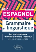 Cover: Espagnol. Grammaire et linguistique. Les fondamentaux &agrave; ma&icirc;triser dans le sup&eacute;rieur. (Avec exercices corrig&eacute;s) B2-C1 - Ellipses eBooks