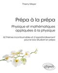 Cover: Pr&eacute;pa &agrave; la pr&eacute;pa : Physique et math&eacute;matiques appliqu&eacute;es &agrave; la physique - Ellipses eBooks
