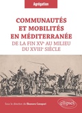 Cover: Communaut&eacute;s et mobilit&eacute;s en M&eacute;diterran&eacute;e de la fin XVe au milieu du XVIIIe si&egrave;cle - Ellipses eBooks