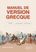 Cover: Manuel de version grecque. CPGE, concours, universit&eacute; - Ellipses eBooks