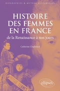 Cover: Histoire des femmes en France de la Renaissance &agrave; nos jours - Ellipses eBooks