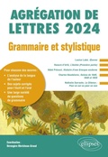 Cover: Grammaire et stylistique. Agr&eacute;gation de Lettres 2024 - Ellipses eBooks