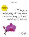 Cover: 51 le&ccedil;ons de l'agr&eacute;gation externe de sciences physiques corrig&eacute;es et comment&eacute;es - Ellipses eBooks