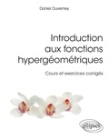 Cover: Introduction aux fonctions hyperg&eacute;om&eacute;triques - Cours et exercices corrig&eacute;s - Ellipses eBooks