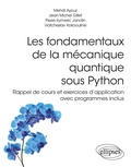 Cover: Les fondamentaux de la m&eacute;canique quantique sous Python - Rappel de cours et exercices d'application avec programmes inclus - Ellipses eBooks