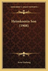 Abbildung von: Heimkomin Son (1908) - Kessinger Publishing