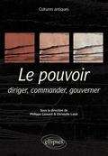 Cover: Cultures antiques. Le pouvoir. Diriger, commander, gouverner. Programme ENS 2021 - Ellipses eBooks