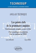 Cover: ANGLAIS TECHNIQUE - Les points clefs de la grammaire anglaise - Fonctionnement, exemples, erreurs &agrave; &eacute;viter - Pour scientifiques et techniciens. Pour les candidats au TOEIC - Niveau B - Ellipses eBooks