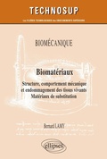 Cover: Biom&eacute;canique - Biomat&eacute;riaux - Structure, comportement m&eacute;canique et endommagement des tissus vivants. Mat&eacute;riaux de substitution - Niveau C - Ellipses eBooks