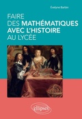 Cover: Faire des math&eacute;matiques avec l'histoire au lyc&eacute;e - Ellipses eBooks