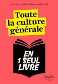 Cover: Toute la culture g&eacute;n&eacute;rale en un seul livre - Ellipses eBooks
