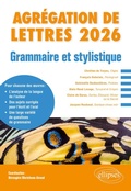 Cover: Grammaire et stylistique. Agr&eacute;gation de Lettres 2026 - Ellipses eBooks