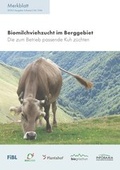 Cover: Biomilchviehzucht im Berggebiet - Forschungsinstitut f&uuml;r biologischen Landbau FIBL