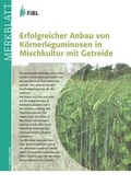 Cover: Erfolgreicher Anbau von K&ouml;rnerleguminosen in Mischkultur mit Getreide - Forschungsinstitut f&uuml;r biologischen Landbau FIBL