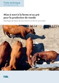 Cover: Mise &agrave; mort &agrave; la ferme et au pr&eacute; pour la production de viande - Forschungsinstitut f&uuml;r biologischen Landbau FIBL