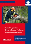 Cover: Ausbildungsfolien Sicherer Einsatz der Kettens&auml;ge im Feuerwehrdienst - Download - ecomed Storck