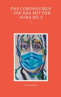 Cover: Das Coronavirus - Die &Auml;ra mit der Aura Bd. 2 - BoD - Books on Demand