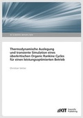 Cover: Thermodynamische Auslegung und transiente Simulation eines &uuml;berkritischen Organic Rankine Cycles f&uuml;r einen leistungsoptimierten Betrieb (KIT Scientific Reports ; 7674 ) - KIT Scientific Publishing