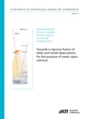 Cover: Towards a rigorous fusion of GNSS and InSAR observations for the purpose of water vapor retrieval - KIT Scientific Publishing