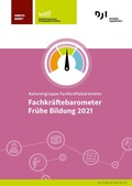 Cover: Fachkr&auml;ftebarometer Fr&uuml;he Bildung 2021 - Deutsches Jugendinstitut