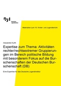 Cover: Expertise zum Thema: Aktivit&auml;ten rechter/rechtsextremer Gruppierun-gen im Bereich politische Bildung mit besonderem Fokus auf die Bur-schenschaften der Deutschen Bur-schenschaft (DB) - Deutsches Jugendinstitut
